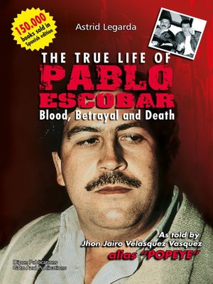cover image of The true life of Pablo Escobar